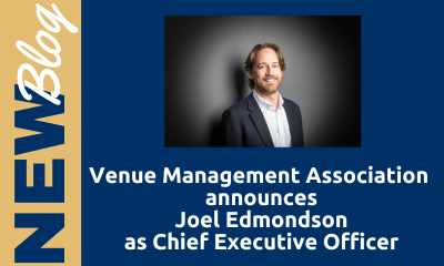 Venue Management Association announces Joel Edmondson as Chief Executive Officer