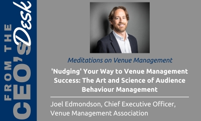 ‘Nudging’ Your Way to Venue Management Success: The Art and Science of Audience Behaviour Management