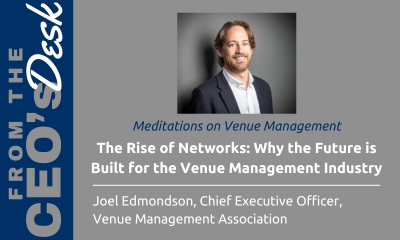 The Rise of Networks: Why the Future is Built for the Venue Management Industry